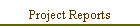 Project Reports